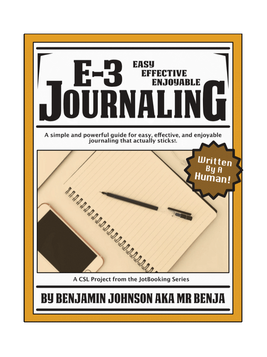 "Easy, Effective, and Enjoyable Journaling" / "E3 Journaling" (PDF Guide) - by Benjamin Johnson, aka Mr Benja